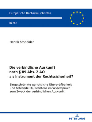 cover image of Die verbindliche Auskunft nach § 89 Abs. 2 AO als Instrument der Rechtssicherheit?